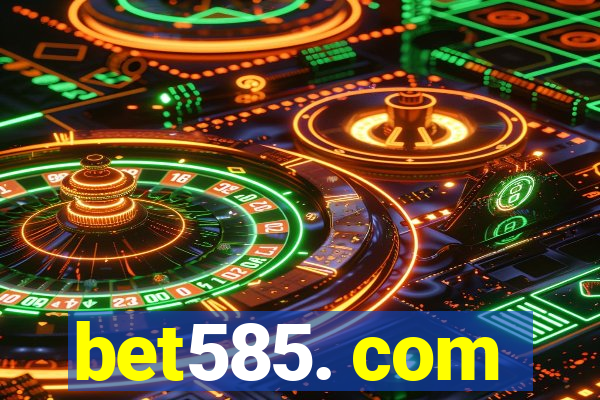 bet585. com